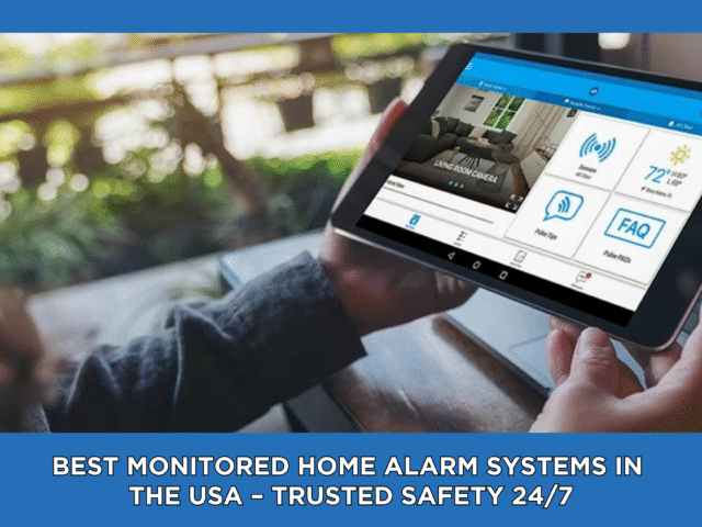 Best Monitored Home Alarm Systems in the USA – Trusted Safety 24/7